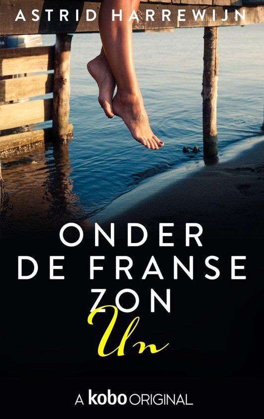 Onder de Franse zon Un - Astrid Harrewijn