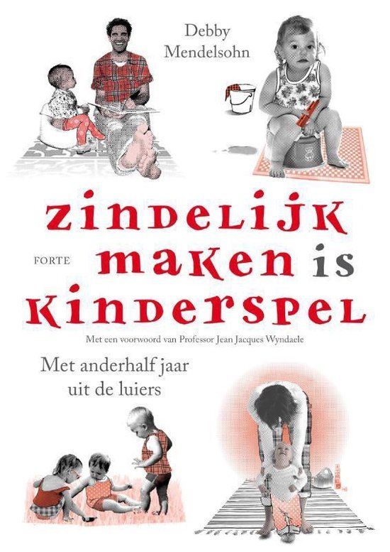 Zindelijk maken is kinderspel - Debby Mendelsohn