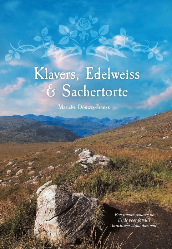 Klavers, Edelweiss & Sachertorte - Marieke Douwes-Franz