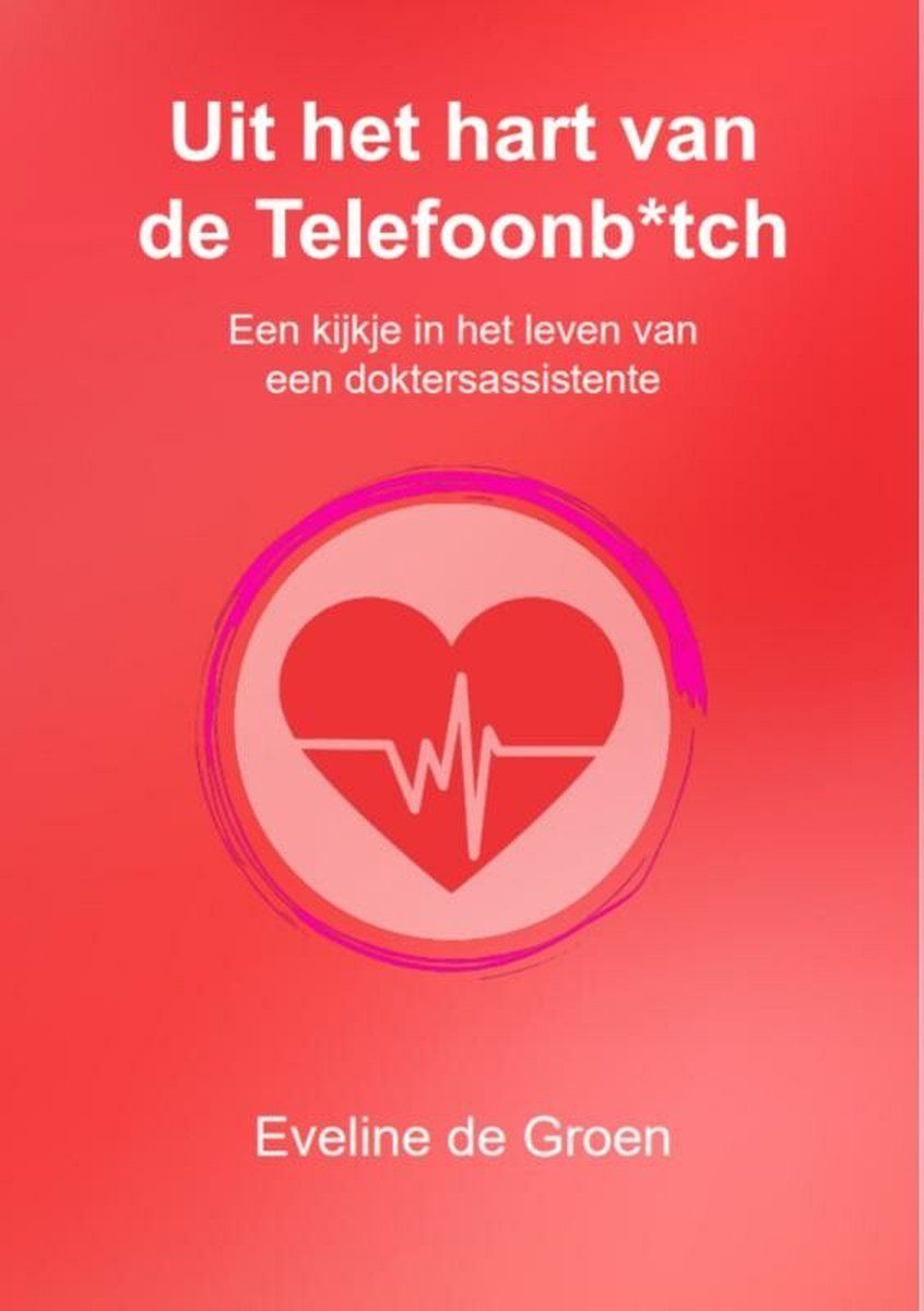 Boekrecensie Uit het hart van de Telefoonb*tch - Eveline de Groen