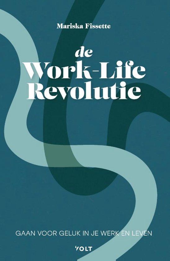 Boekrecensie De Work-Life Revolutie - Mariska Fissette