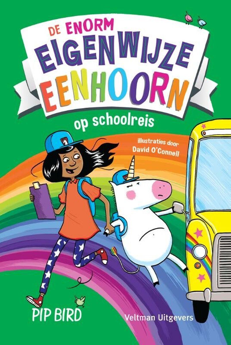 Boekrecensie  De enorm eigenwijze eenhoorn op schoolreis - Pip Bird