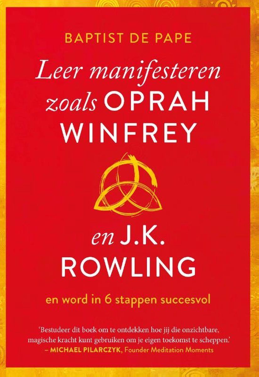 Boekrecensie Leer manifesteren zoals Oprah Winfrey en J.K. Rowling - Baptist de Pape