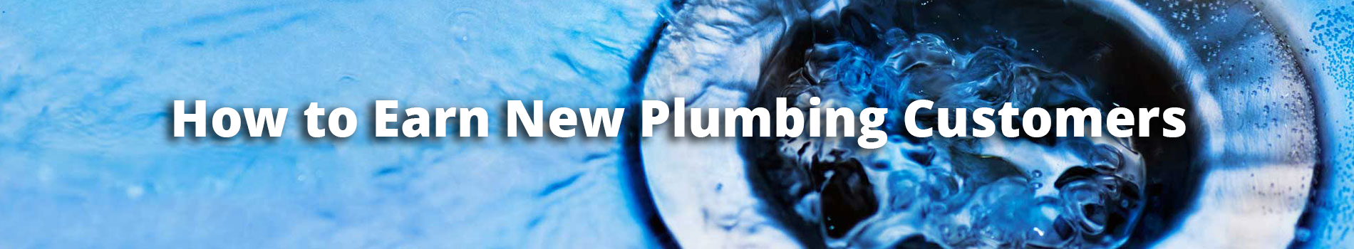 A picture of a drain with the words how to earn new plumbing customers