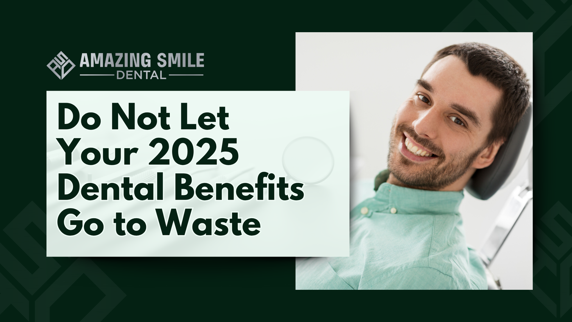 Smiling man at the dentist, text reads: 