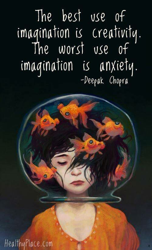 The best use of imagination is creativity . the worst use of imagination is anxiety.