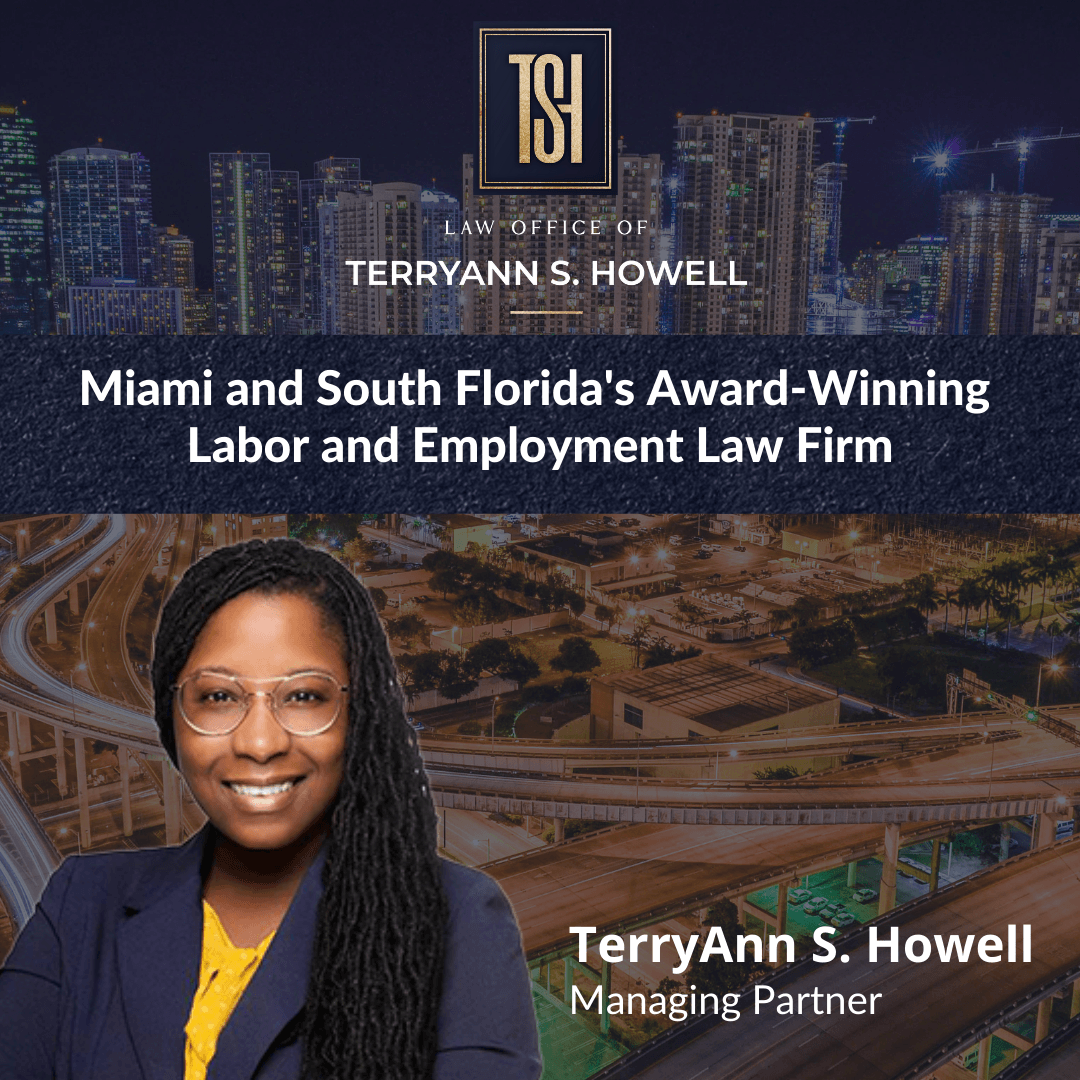 Terryann s. howell is the managing partner of miami and south florida 's award winning labor and employment law firm