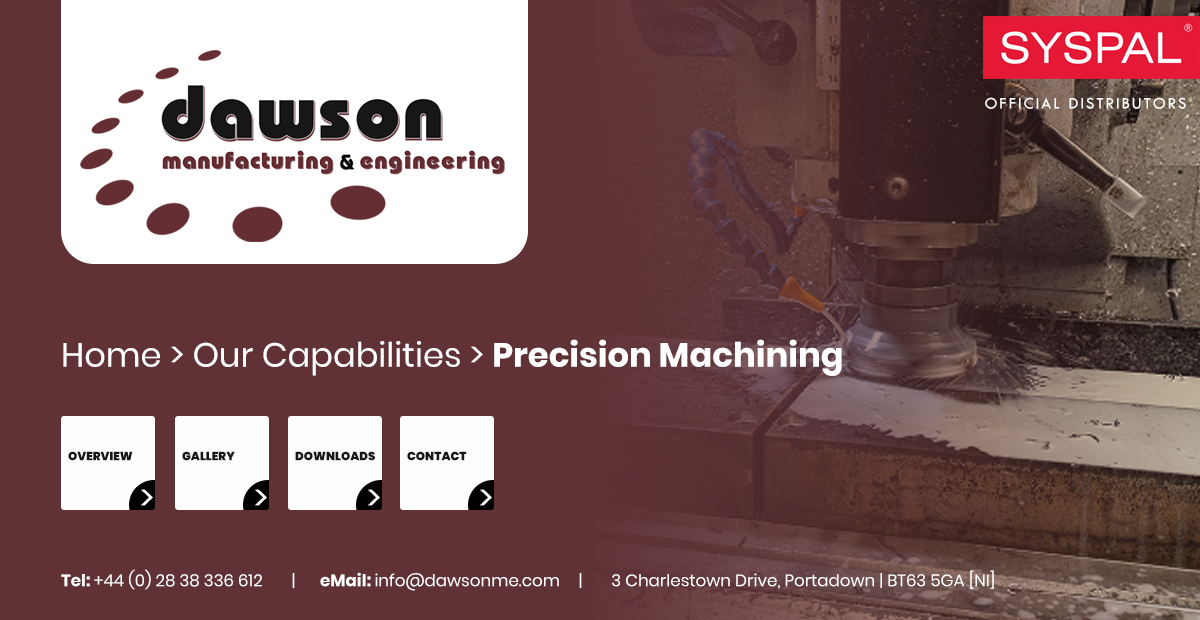 Precision Machining Services | Dawson Manufacturing Northern Ireland ...