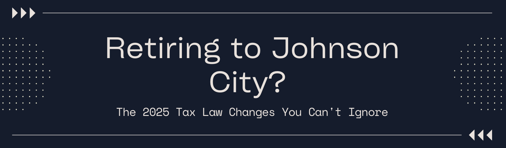 Retiring to Johnson City, TN? Discover how the 2025 tax law changes impact your lifetime savings. Ge