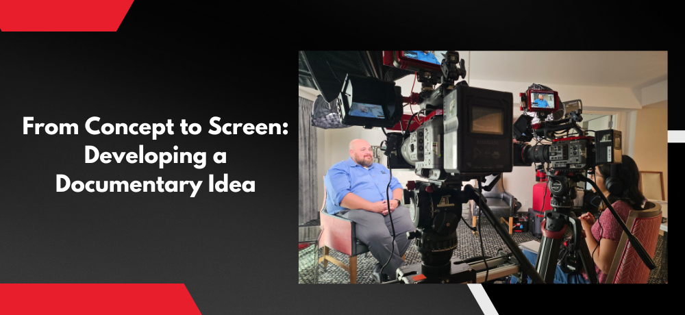 From concept to screen : developing a documentary idea