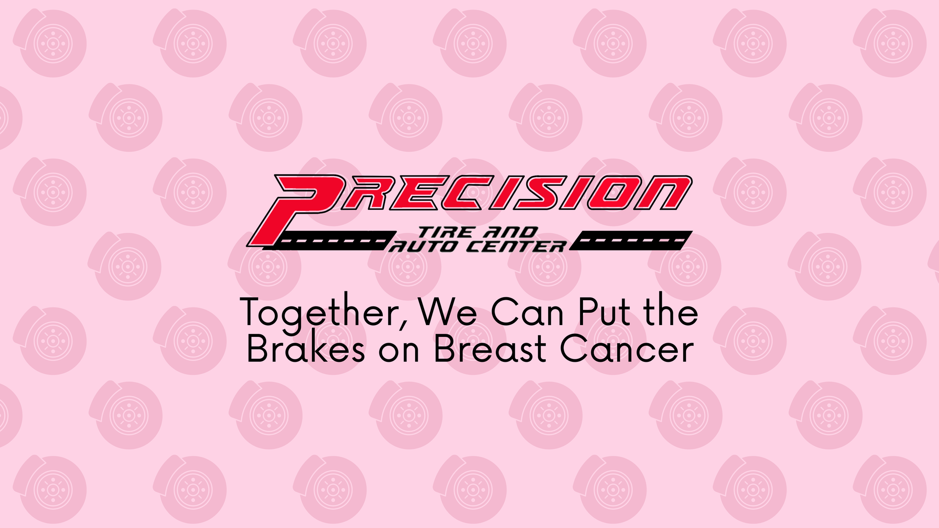 Brake pads with Precision Tire and Auto Center logo and text supporting Brakes for Breasts