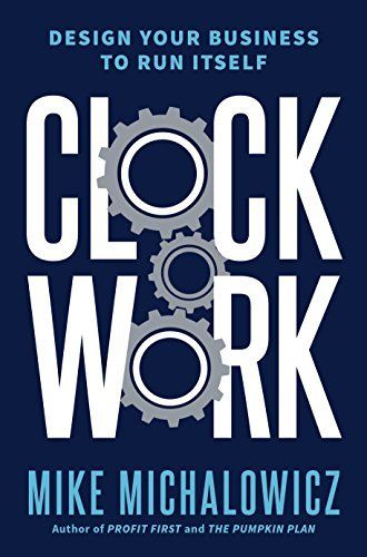 The book, Clock Work, by Mike Michalowicz