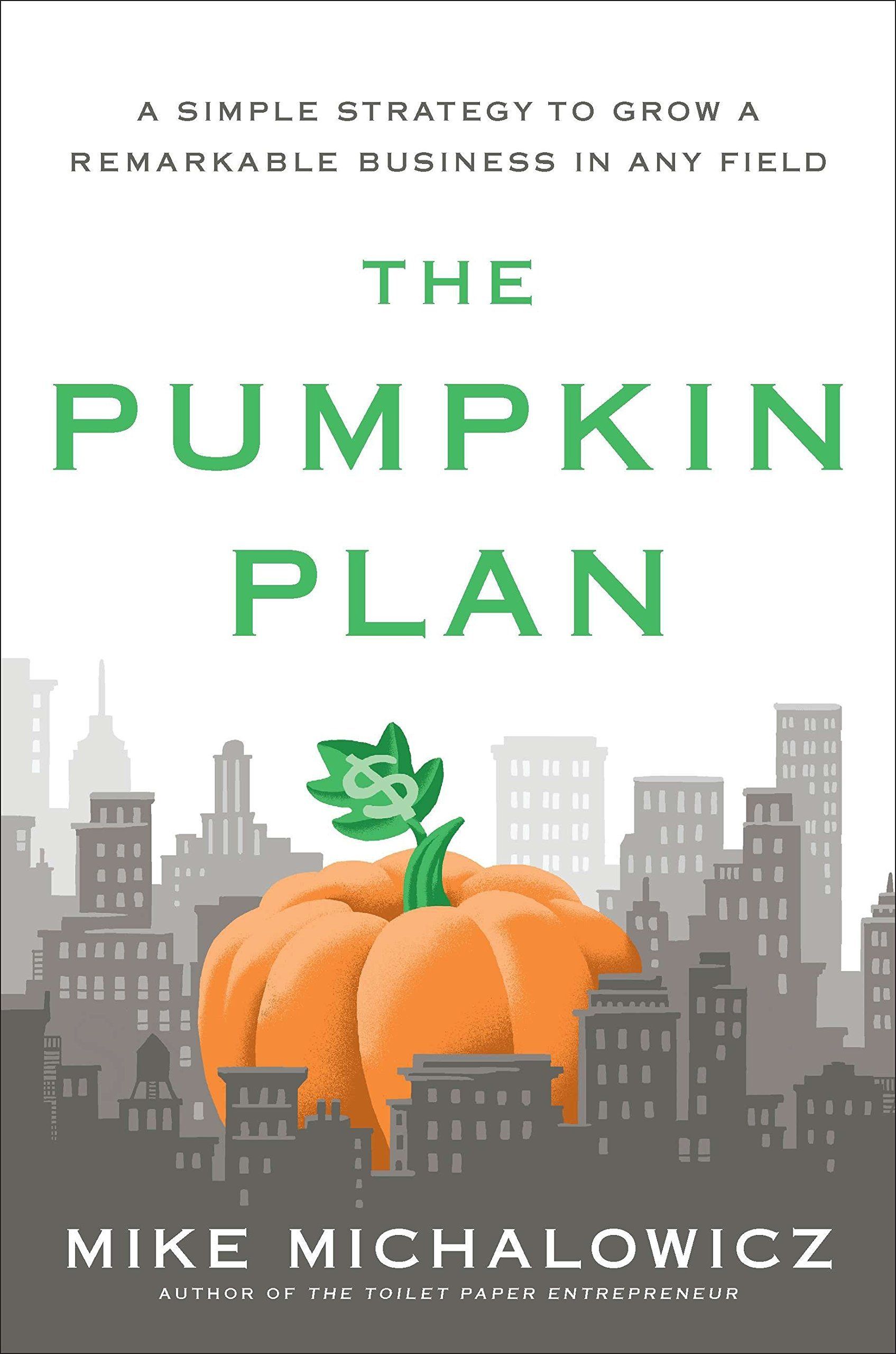 The book, The Pumpkin Plan, by Mike Michalowicz