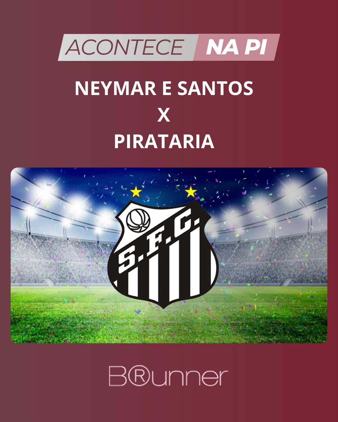 Neymar e Santos x Pirataria