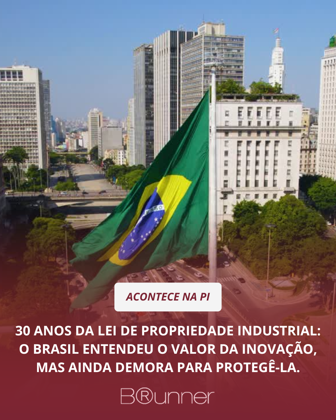30 anos da Lei de Propriedade Industrial: o Brasil entendeu o valor da inovação