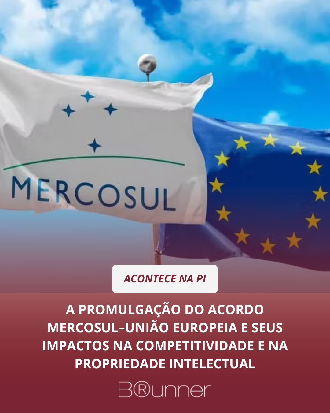 A promulgação do acordo Mercosul–União Europeia e seus impactos na competitividade e na propriedade 
