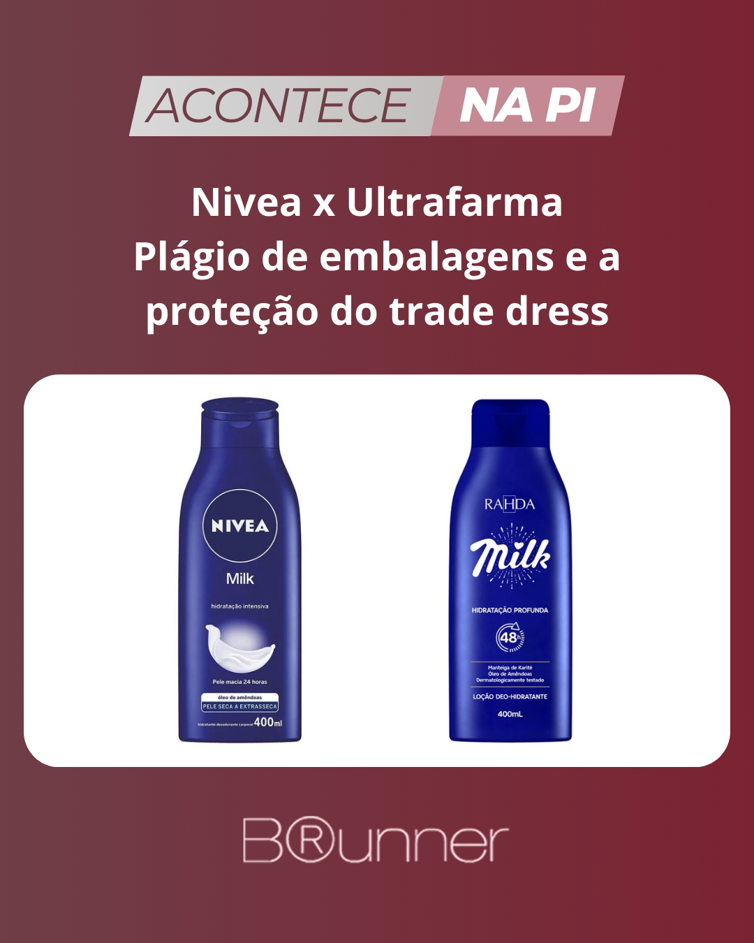 Nivea x Ultrafarma – Plágio de embalagens e a proteção do trade dress