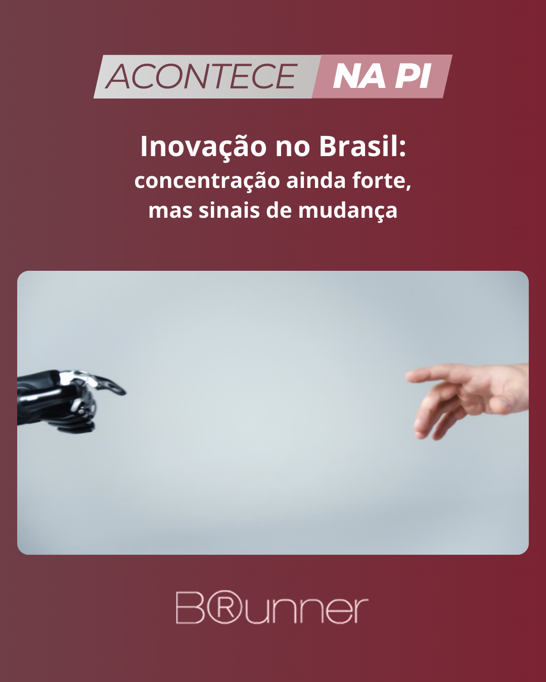 Inovação no Brasil: concentração ainda forte, mas sinais de mudança