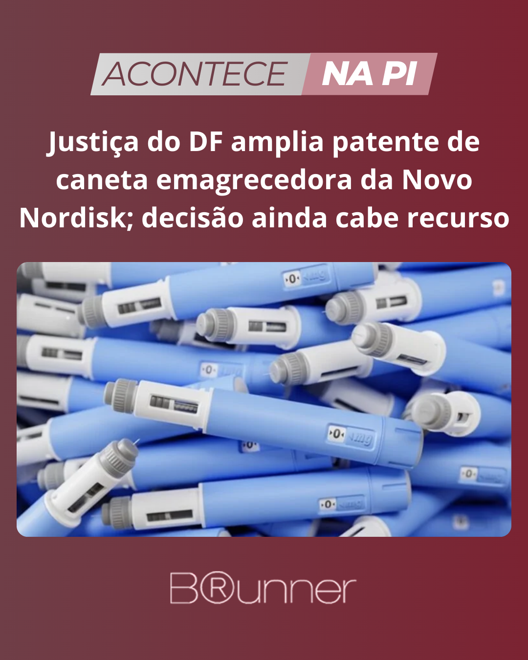 Justiça do DF amplia patente de caneta emagrecedora da Novo Nordisk; decisão ainda cabe recurso