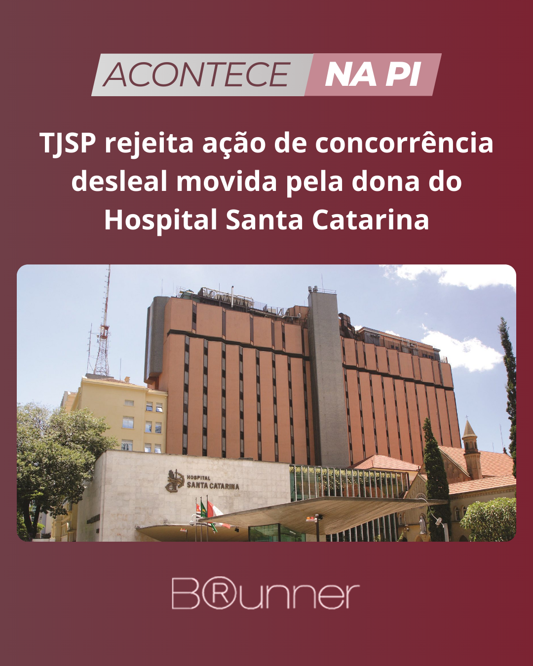 TJSP rejeita ação de concorrência desleal movida pela dona do Hospital Santa Catarina