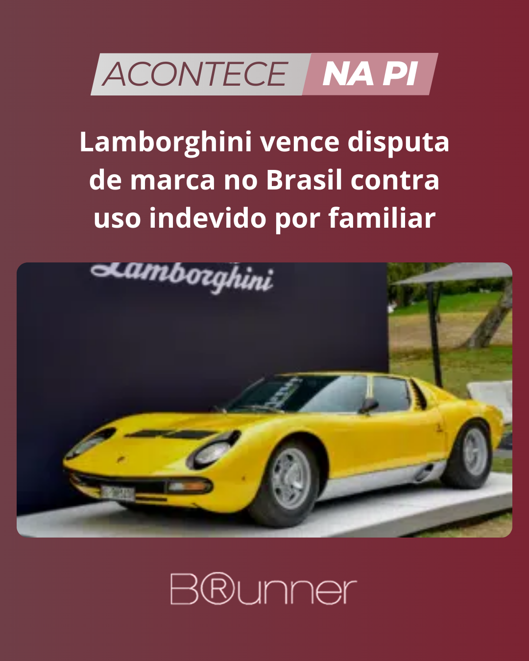Lamborghini vence disputa de marca no Brasil contra uso indevido por familiar