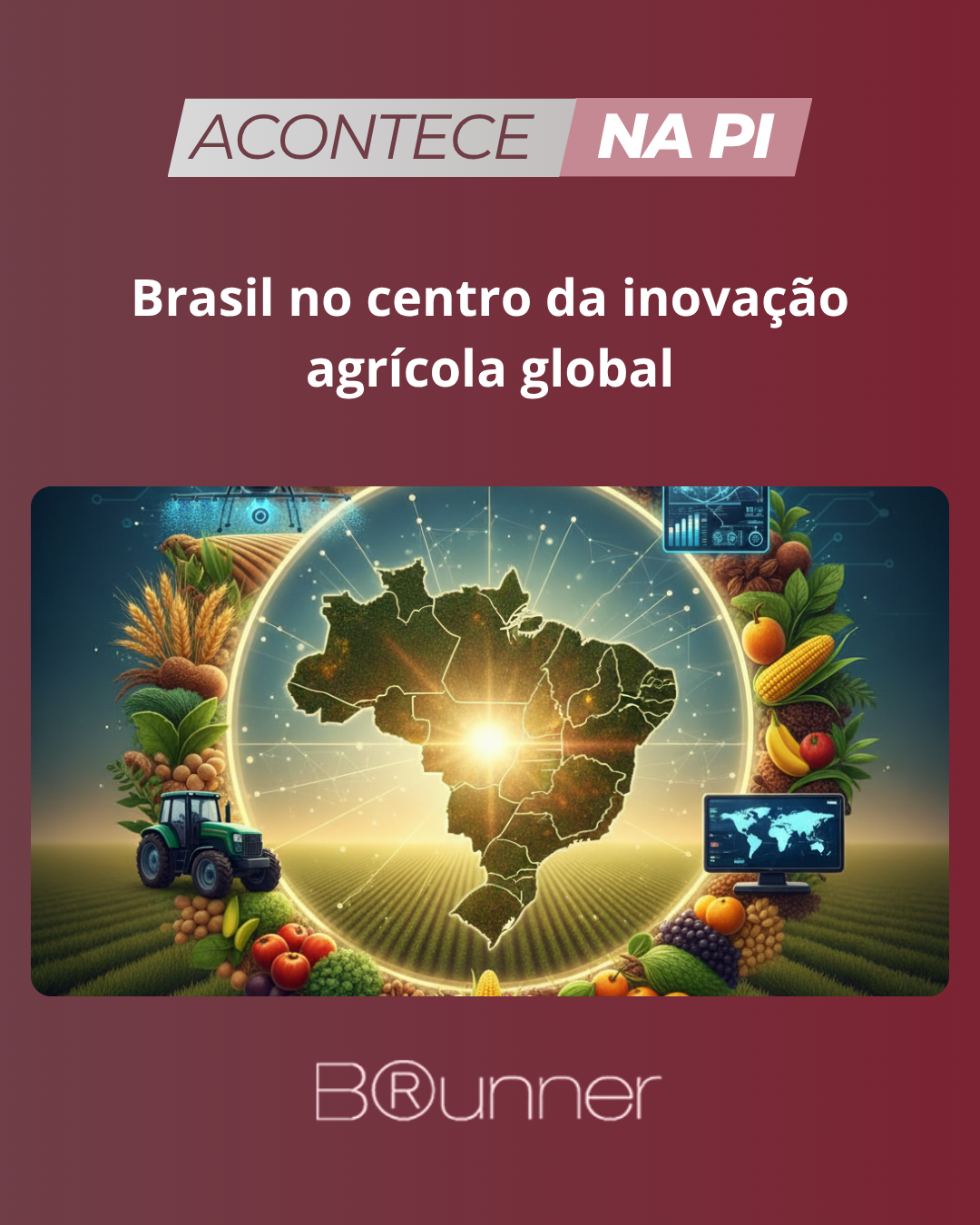 Brasil no centro da inovação agrícola global