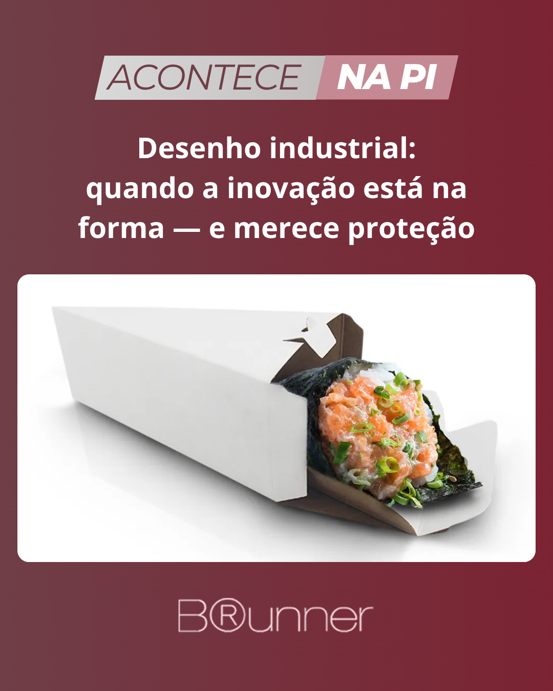 Desenho industrial: quando a inovação está na forma — e merece proteção