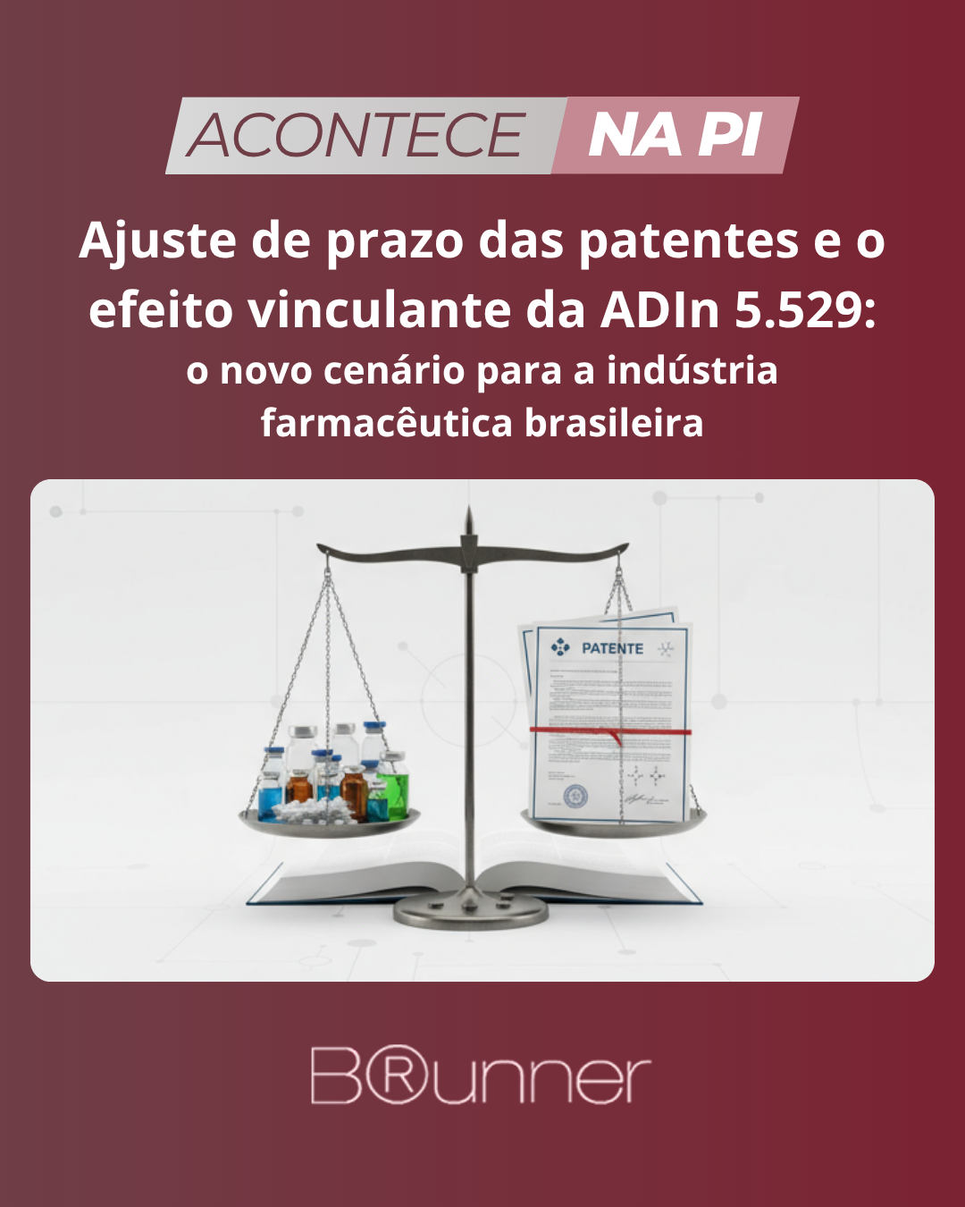 Ajuste de prazo das patentes e o efeito vinculante da ADIn 5.529: o novo cenário para a indústria...