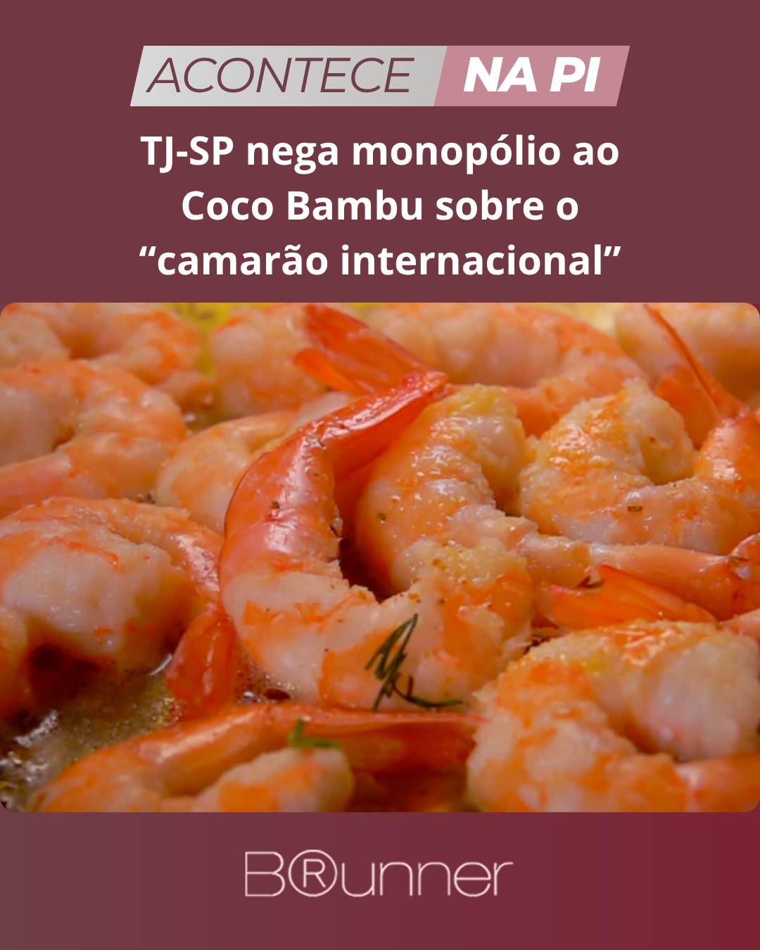 TJ-SP nega monopólio ao Coco Bambu sobre o “camarão internacional”