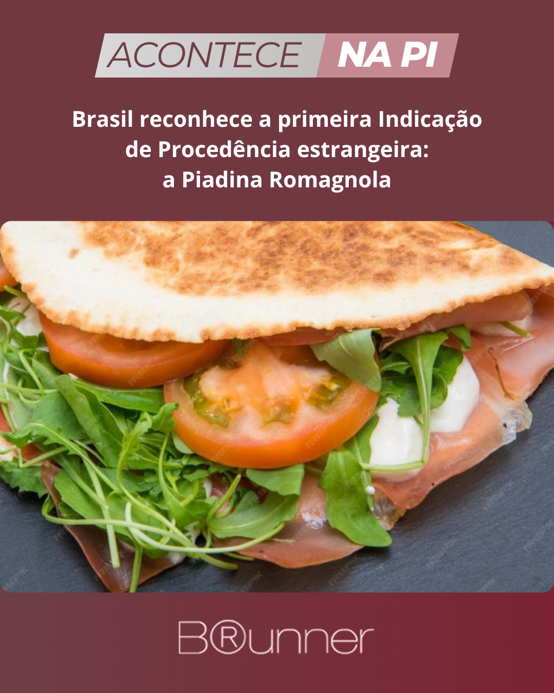 Brasil reconhece a primeira Indicação de Procedência estrangeira: a Piadina Romagnola