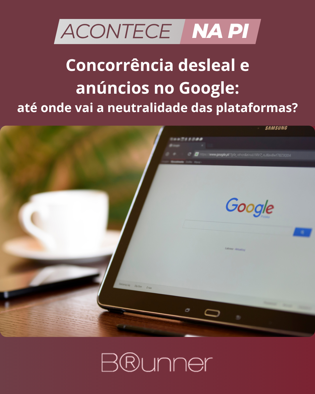 Concorrência desleal e anúncios no Google: até onde vai a neutralidade das plataformas?