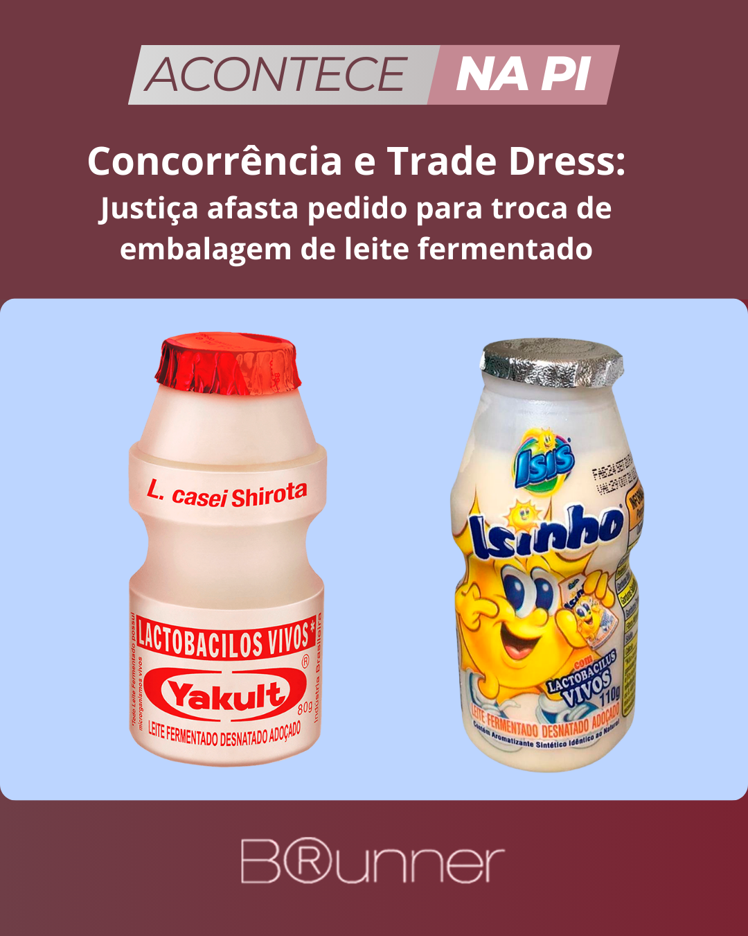 Concorrência e Trade Dress: Justiça afasta pedido para troca de embalagem de leite fermentado