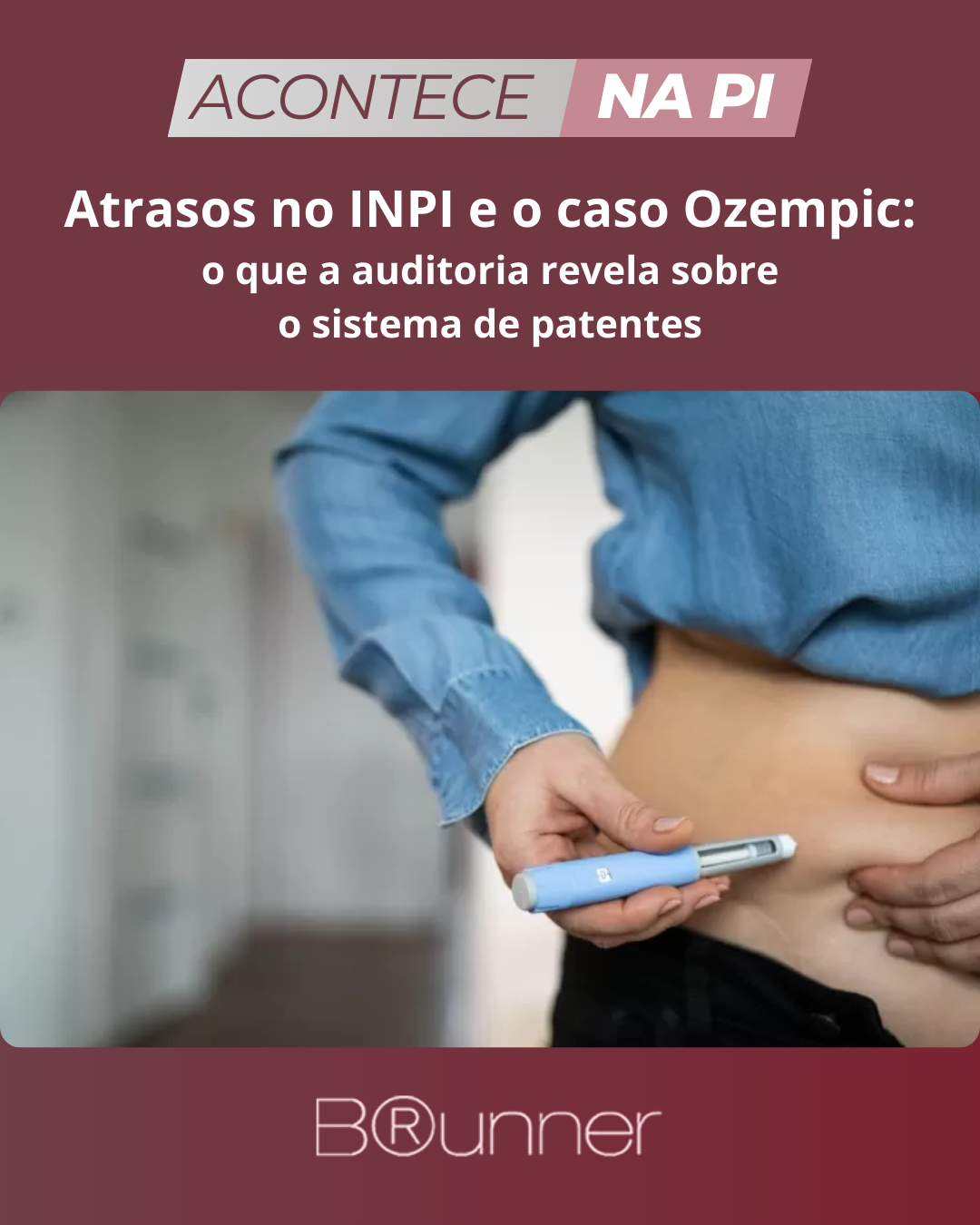 Atrasos no INPI e o caso Ozempic: o que a auditoria revela sobre o sistema de patentes
