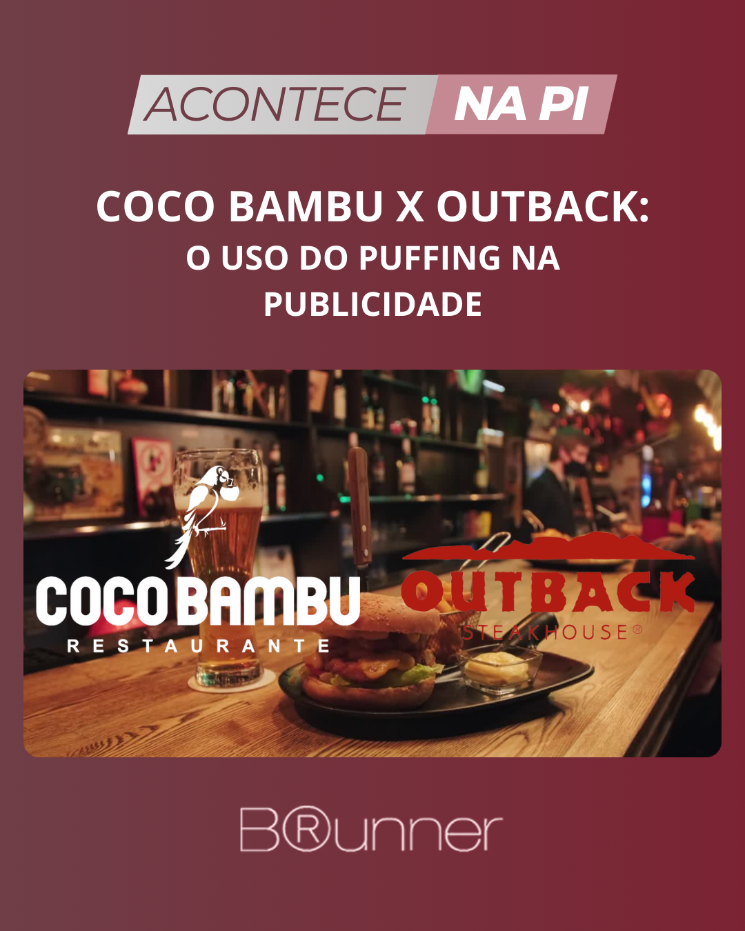 Coco Bambu x Outback: O Uso do Puffing na Publicidade