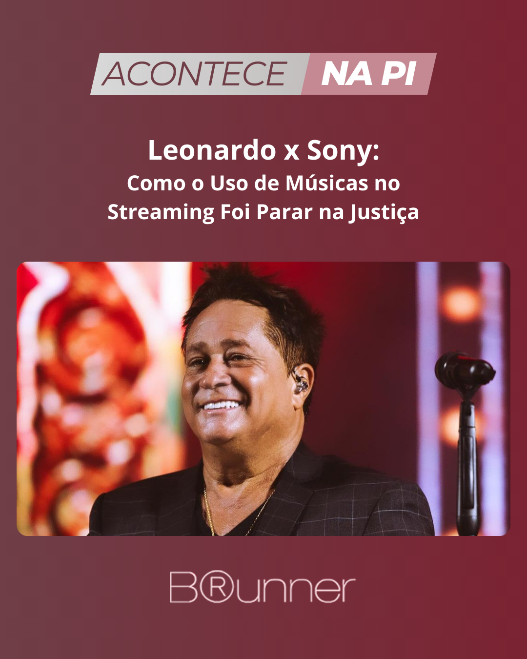 Leonardo x Sony: Como o Uso de Músicas no Streaming Foi Parar na Justiça