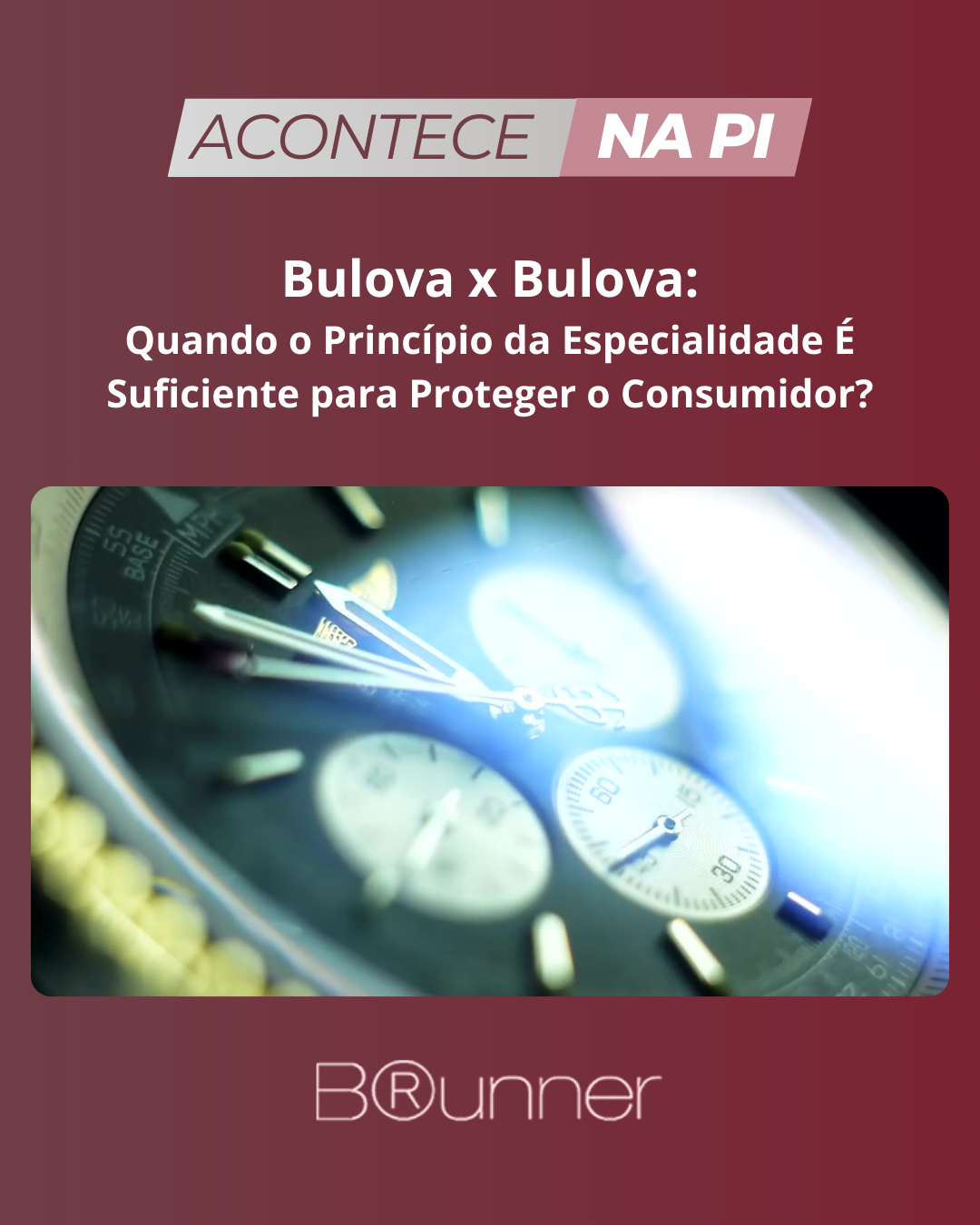 Bulova x Bulova: Quando o Princípio da Especialidade É Suficiente para Proteger o Consumidor?