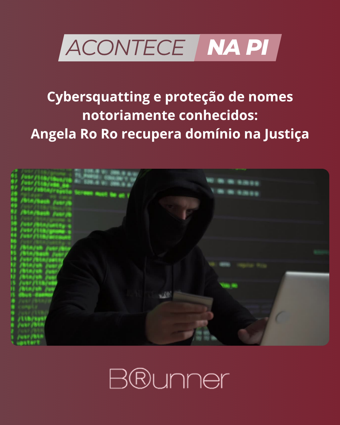 Cybersquatting e proteção de nomes notoriamente conhecidos: Angela Ro Ro recupera domínio na Justiça