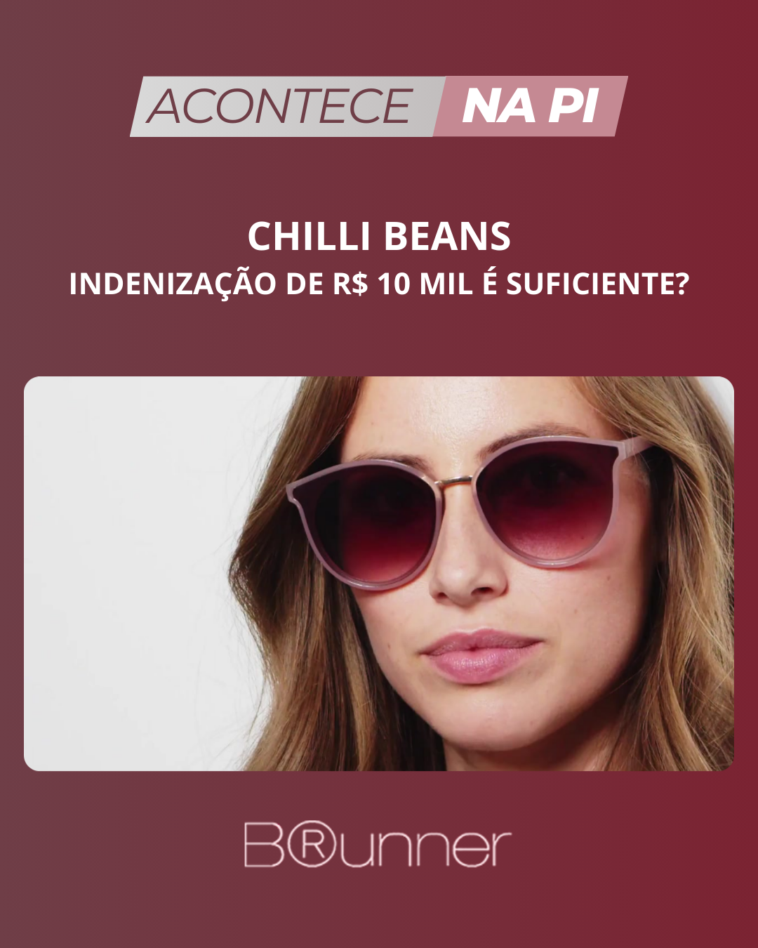 CHILLI BEANS – Indenização de R$ 10 Mil é Suficiente?