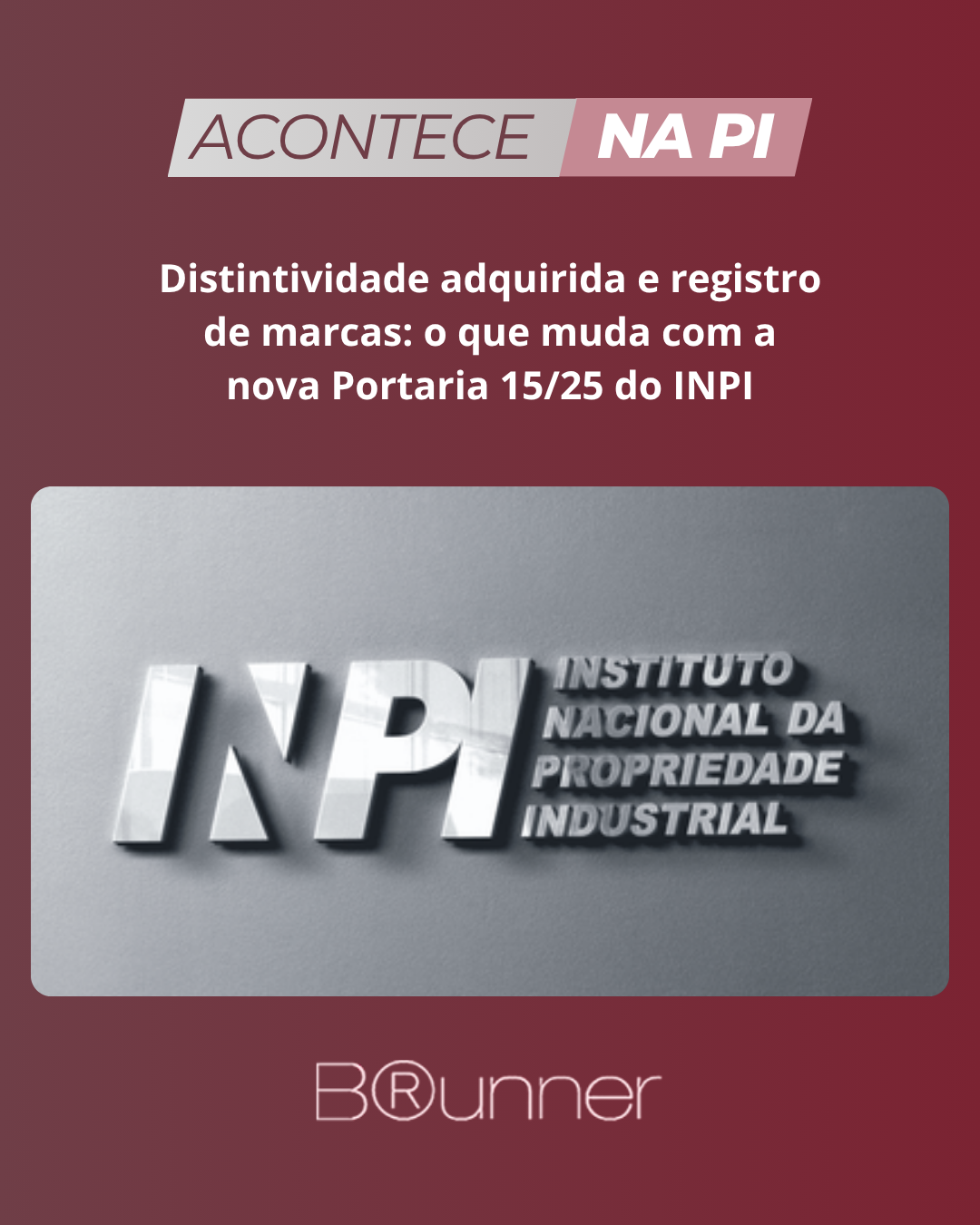 Distintividade adquirida e registro de marcas: o que muda com a nova Portaria 15/25 do INPI