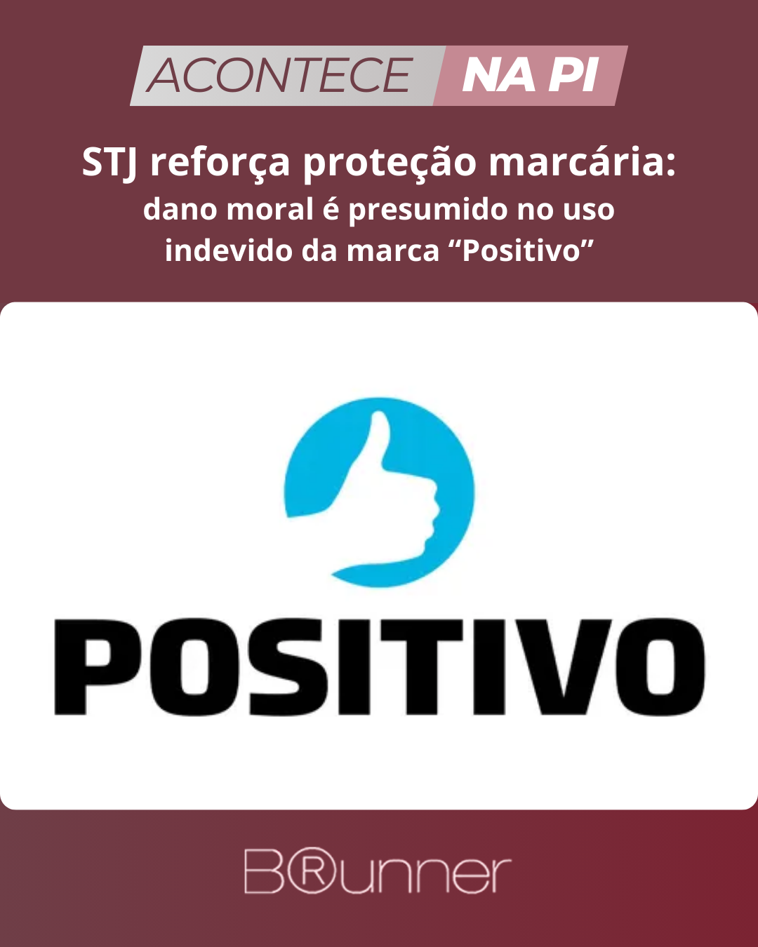 STJ reforça proteção marcária: dano moral é presumido no uso indevido da marca “Positivo”