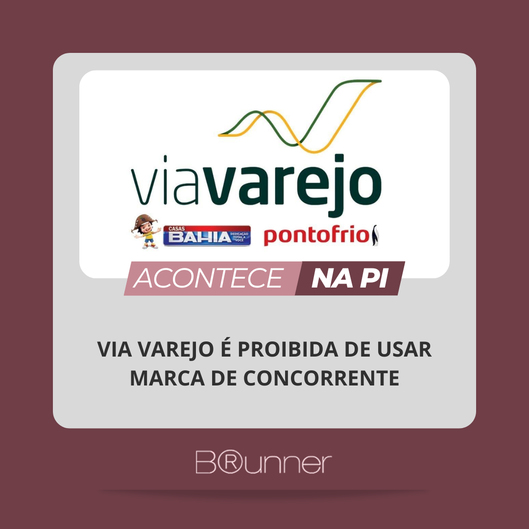 Via Varejo é proibida de usar marca de concorrente