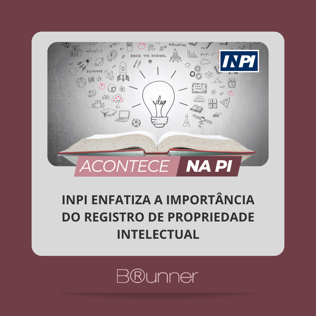 INPI Enfatiza a Importância do Registro de Propriedade Intelectual