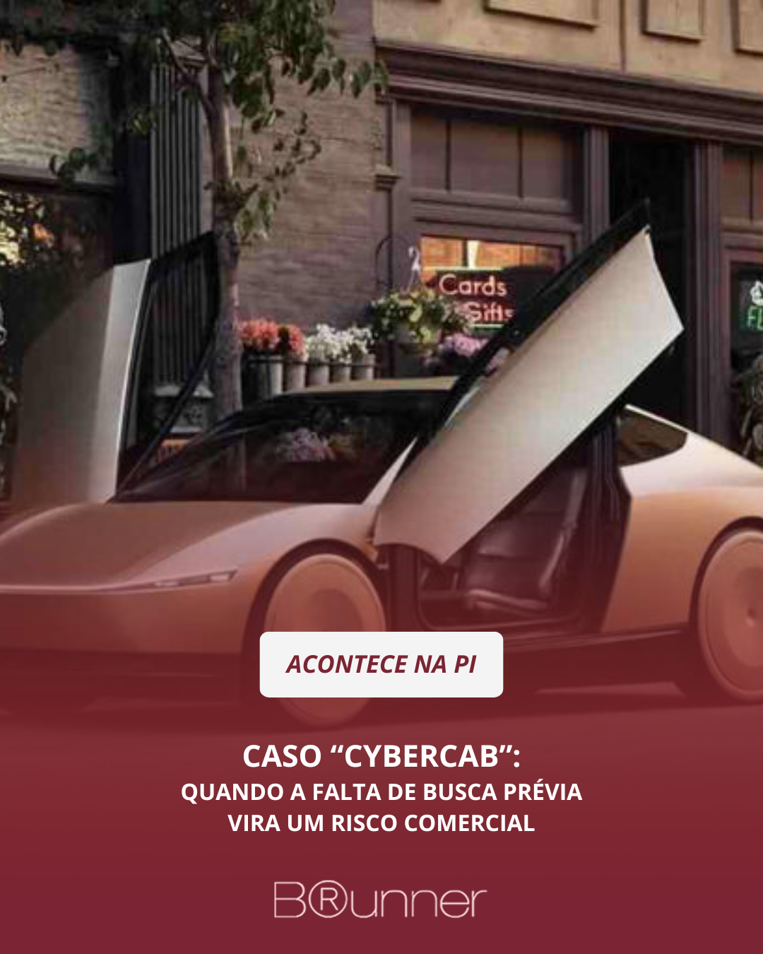 Caso “Cybercab”: quando a falta de busca prévia vira um risco comercial