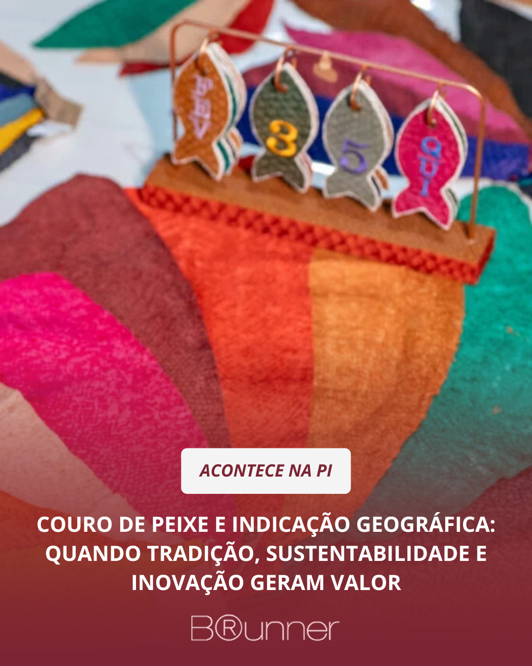 Couro de peixe e Indicação Geográfica: quando tradição, sustentabilidade e inovação geram valor