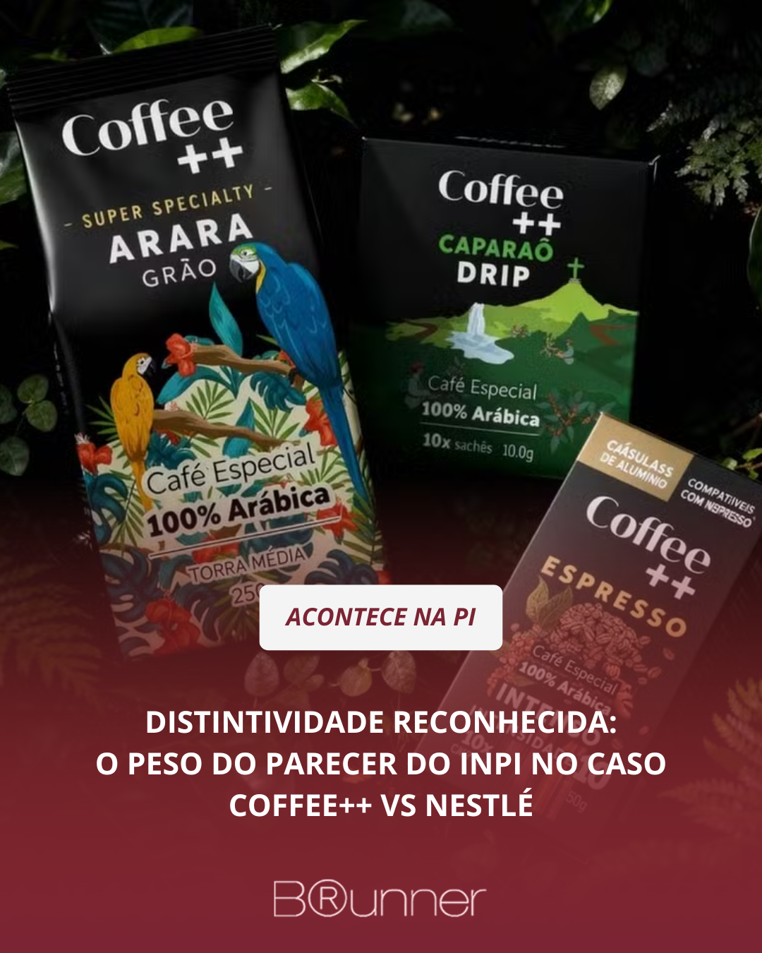 Distintividade reconhecida o peso do parecer do INPI no caso Coffee++ x Nestlé