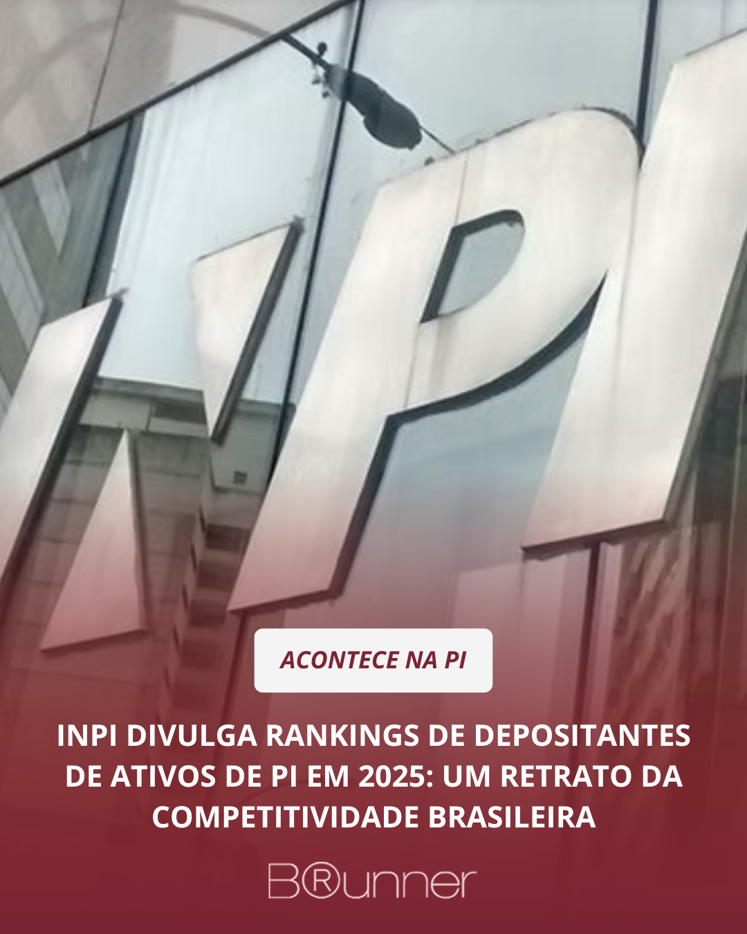 INPI divulga rankings de depositantes de ativos de PI em 2025: um retrato da competitividade brasile