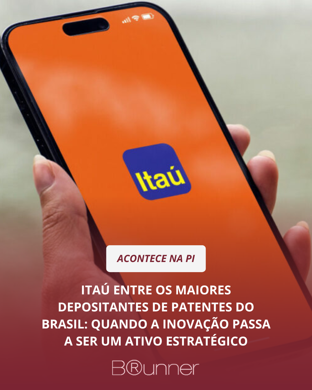 Itaú entre os maiores depositantes de patentes do Brasil quando a inovação passa a ser um ativo