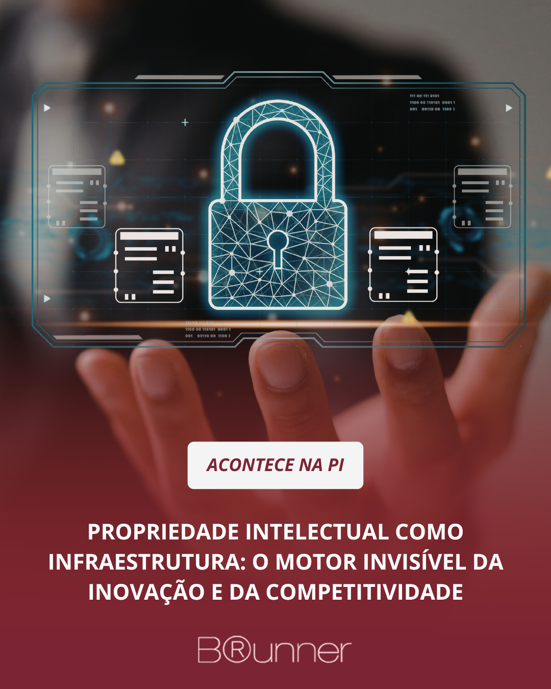 Propriedade Intelectual como Infraestrutura: o motor invisível da inovação e da competitividade