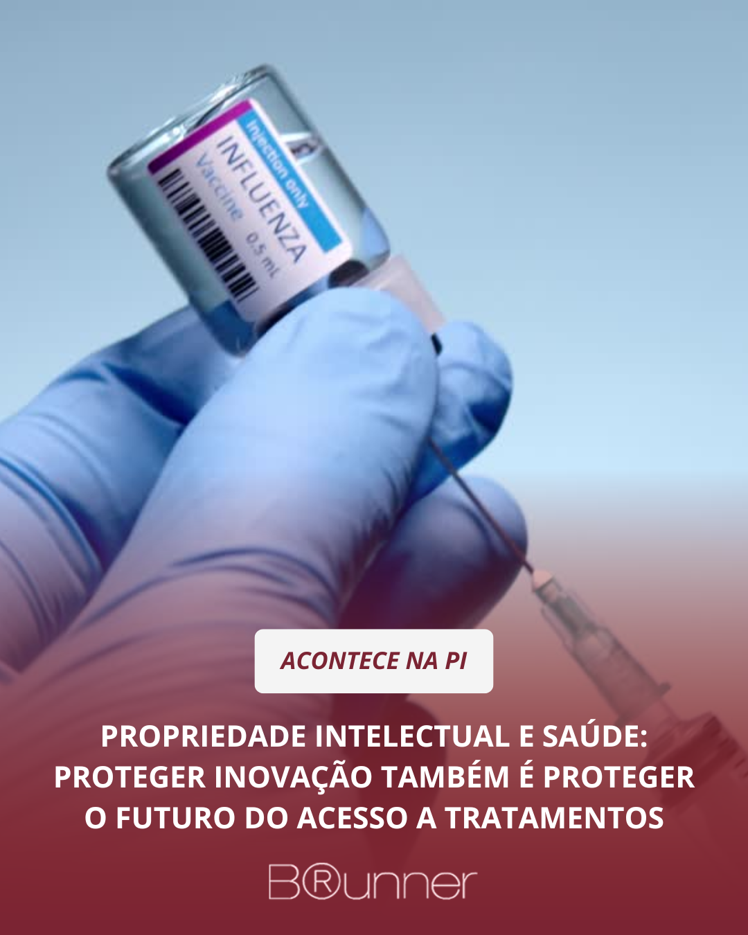 Propriedade intelectual e saúde: proteger inovação também é proteger o futuro do acesso a tratamento