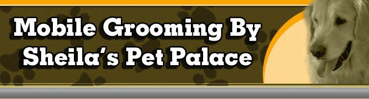 Mobile Grooming By Sheila's Pet Palace